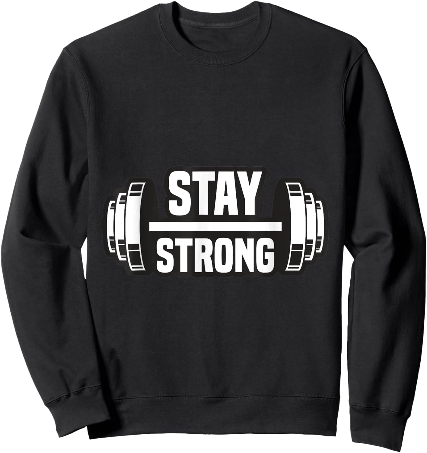 Stay strong Strongman Powerlifting Bodybuilding Motivation Sweatshirt - Sweatshirt | Black