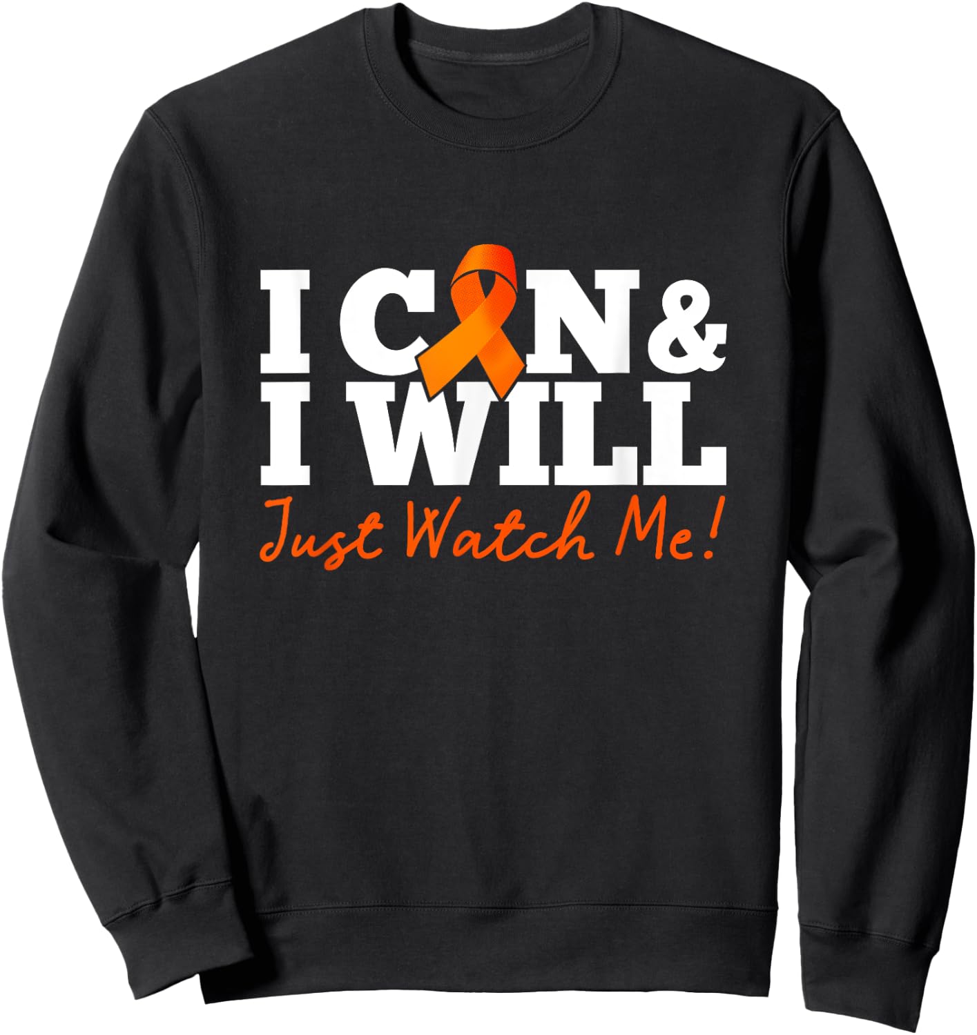 I Can & I Will Beat Leukemia Cancer Warrior Just Watch Me Sweatshirt - Sweatshirt | Black