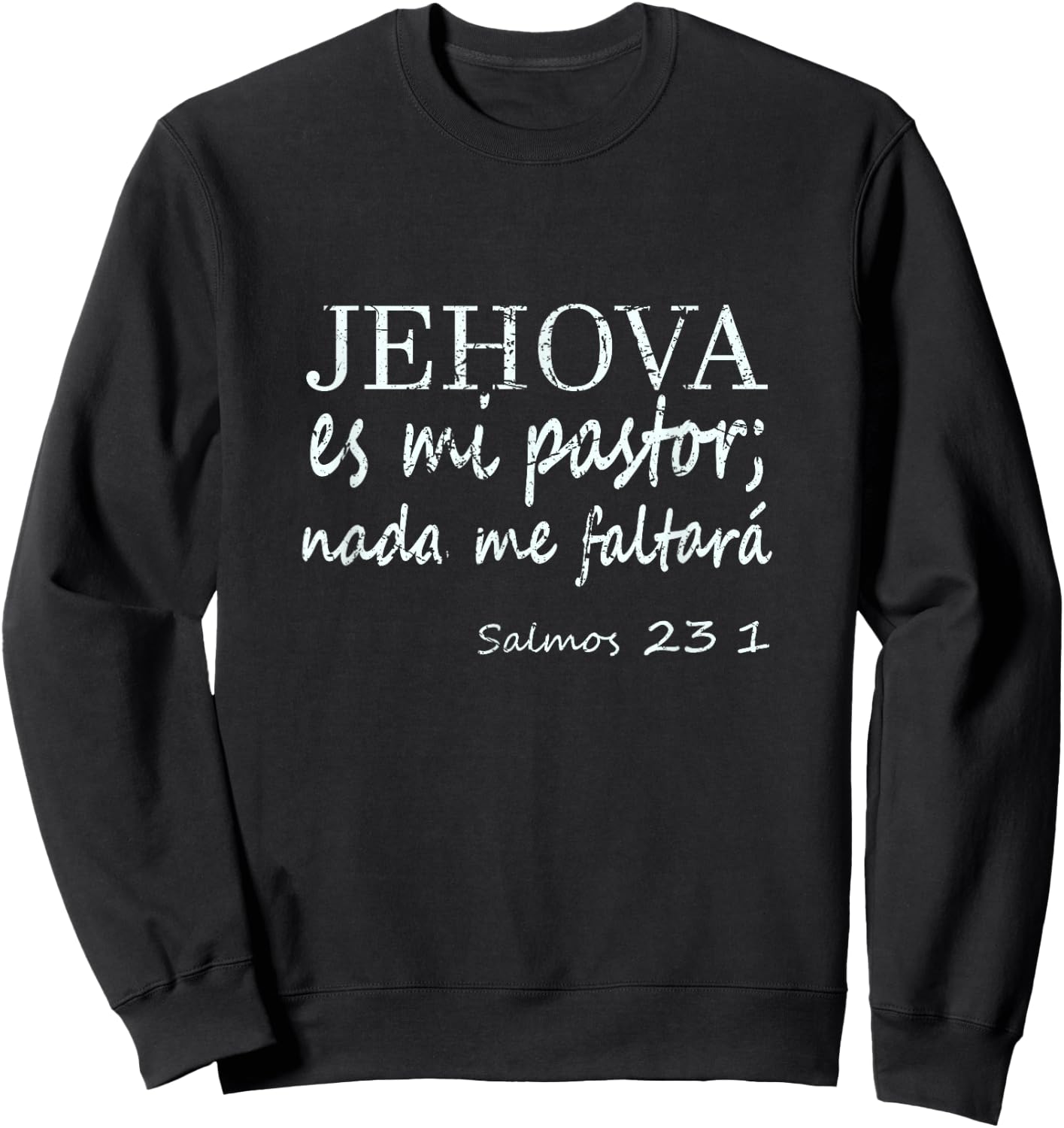 Spanish Quotes Jehova es mi pastor nada me faltará. Sweatshirt - Sweatshirt | Black