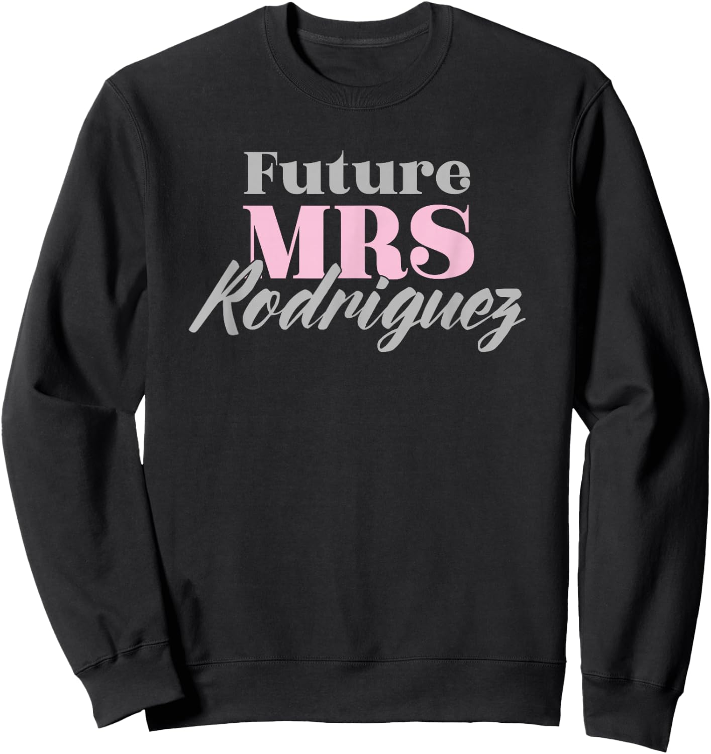 Future Mrs Rodriguez Cute Engagement Gift - Bachelorette Sweatshirt - Sweatshirt | Black