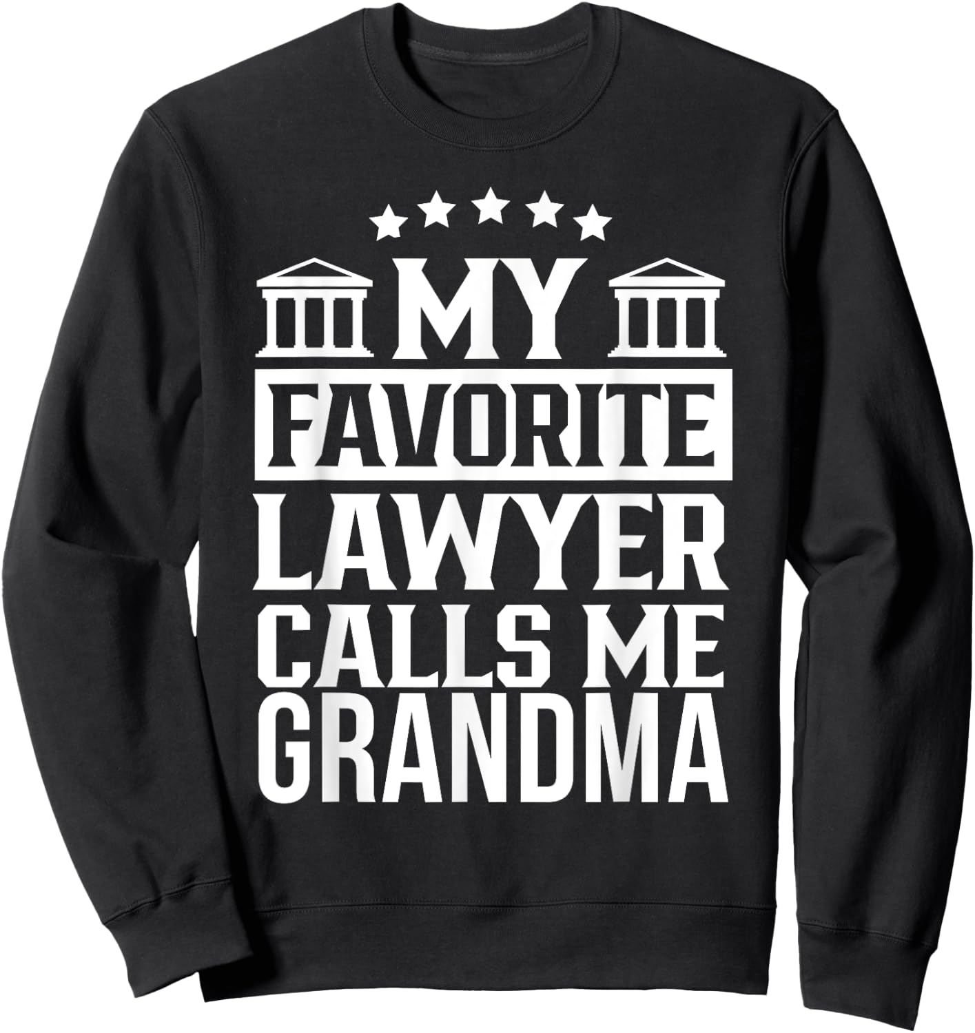 My Favorite Lawyer Calls Me Grandma School Student Law Firm Sweatshirt - Sweatshirt | Black