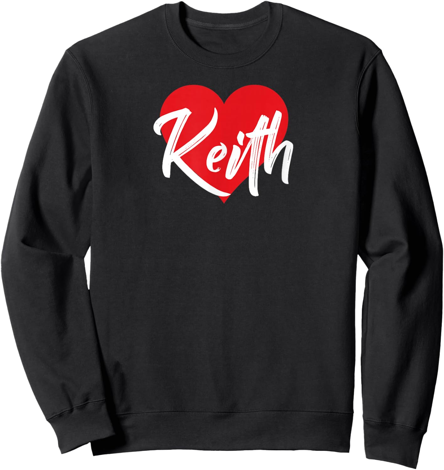 I Love Keith First Name I Heart Named Sweatshirt - Sweatshirt | Black