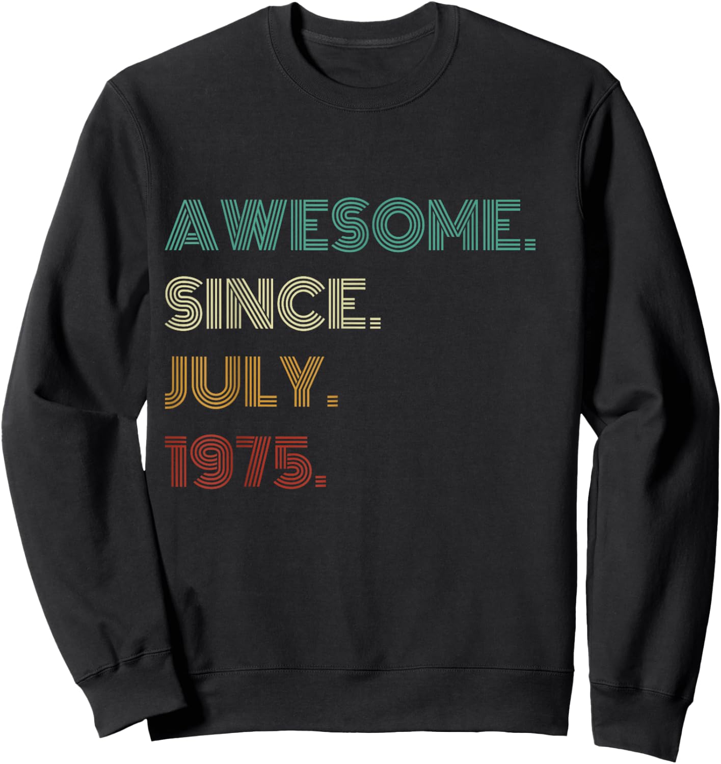 50 Years Old Awesome Since July 1975 50th Birthday Sweatshirt - Sweatshirt | Black