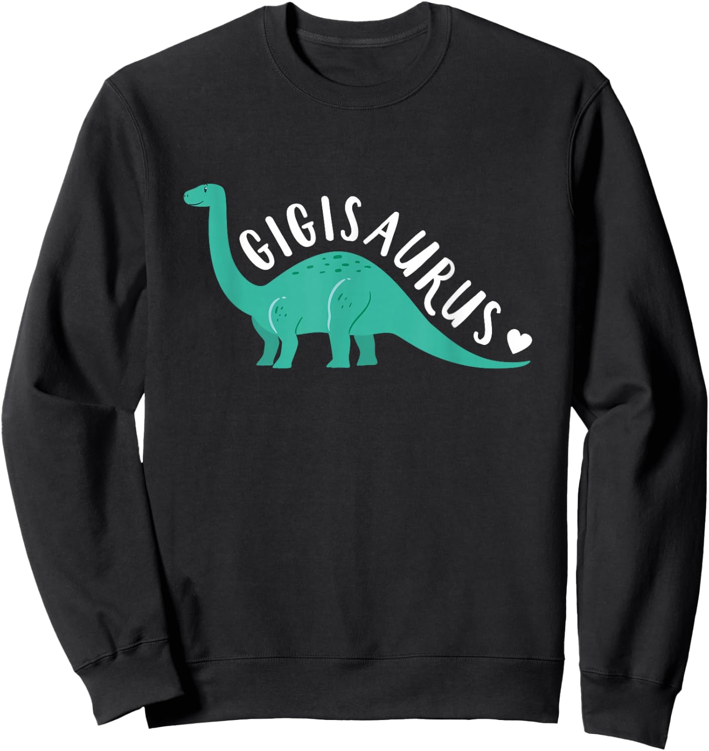 Gigisaurus , Mothers Day Dinosaur Shirt For Grandma Sweatshirt - Sweatshirt | Black