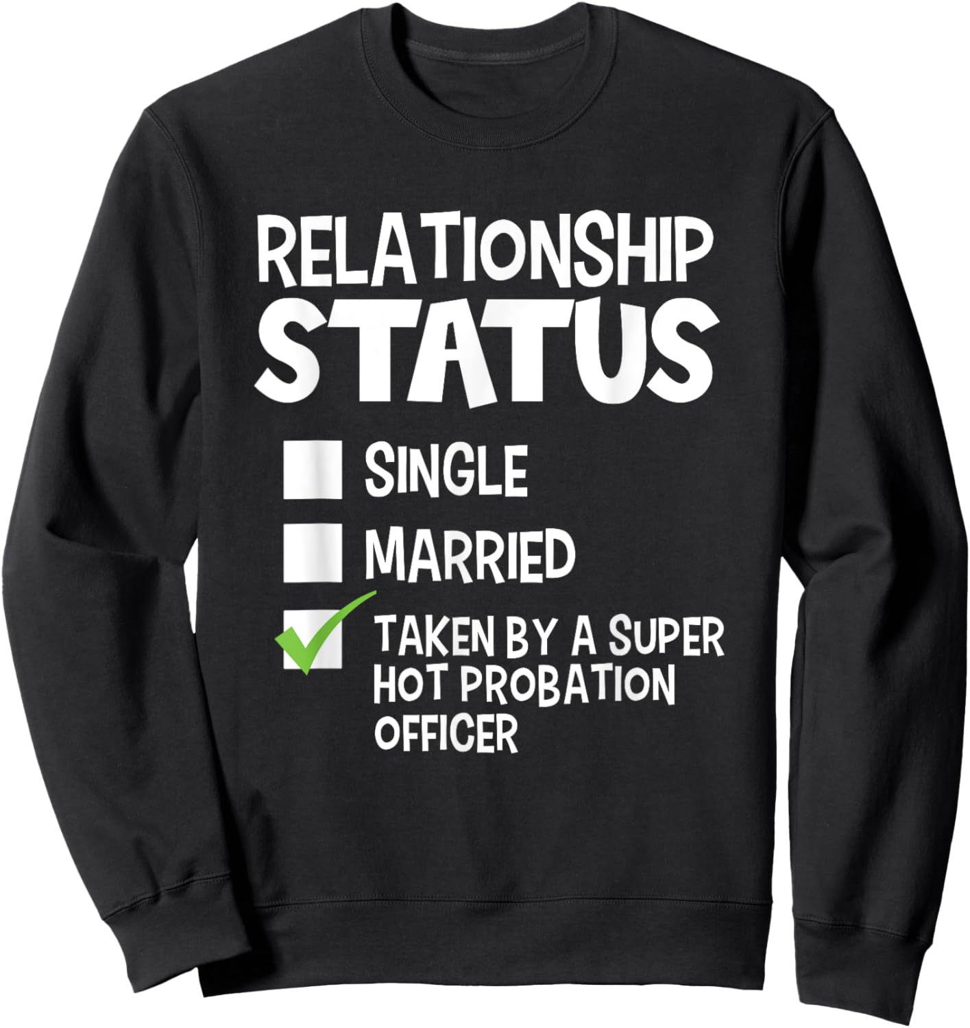 Funny His and Her Gift Probation Officer Relationship Status Sweatshirt - Sweatshirt | Black