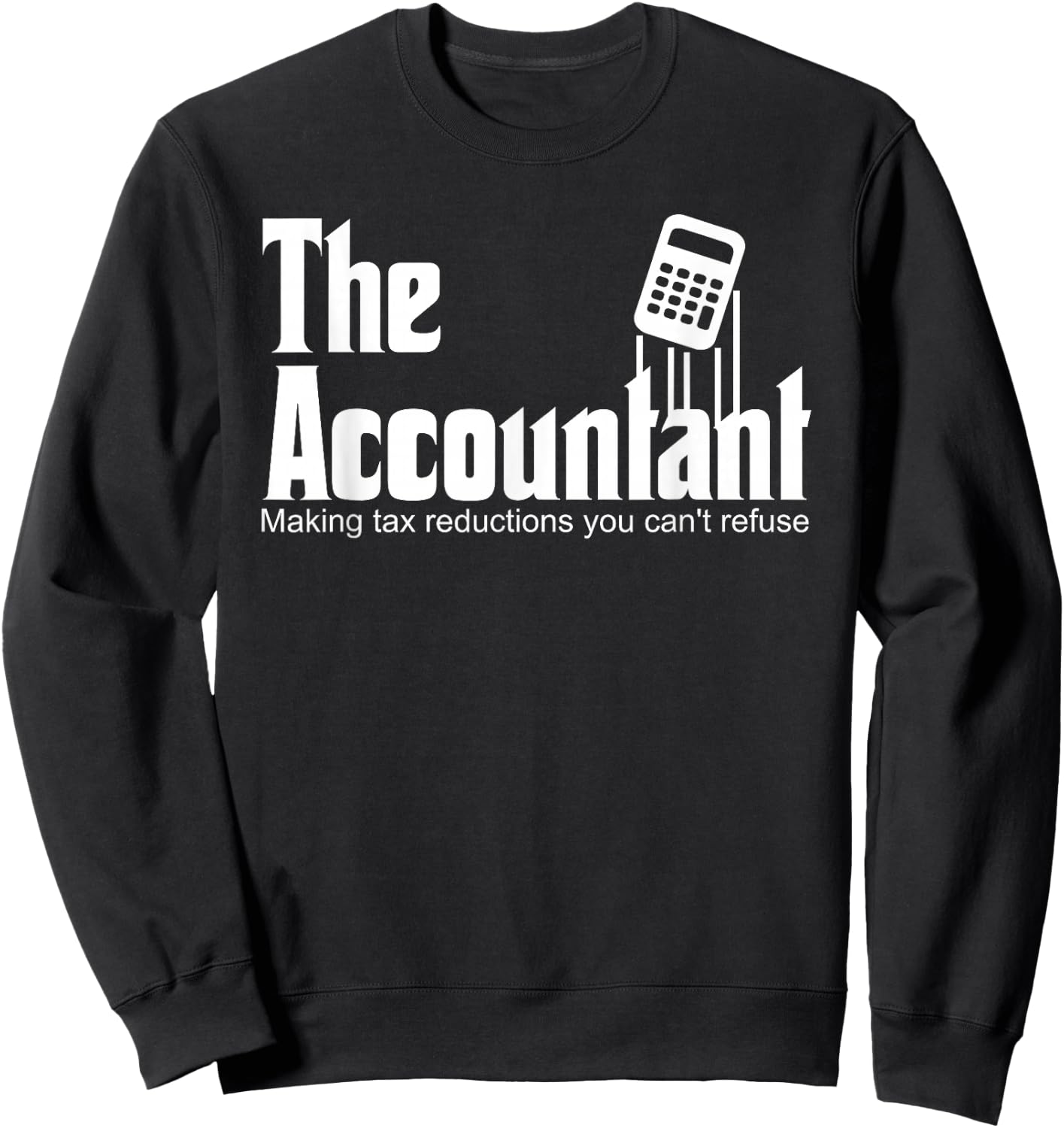 Accountant Funny CPA Gift Accountant Humor Spoof Sweatshirt - Sweatshirt | Black