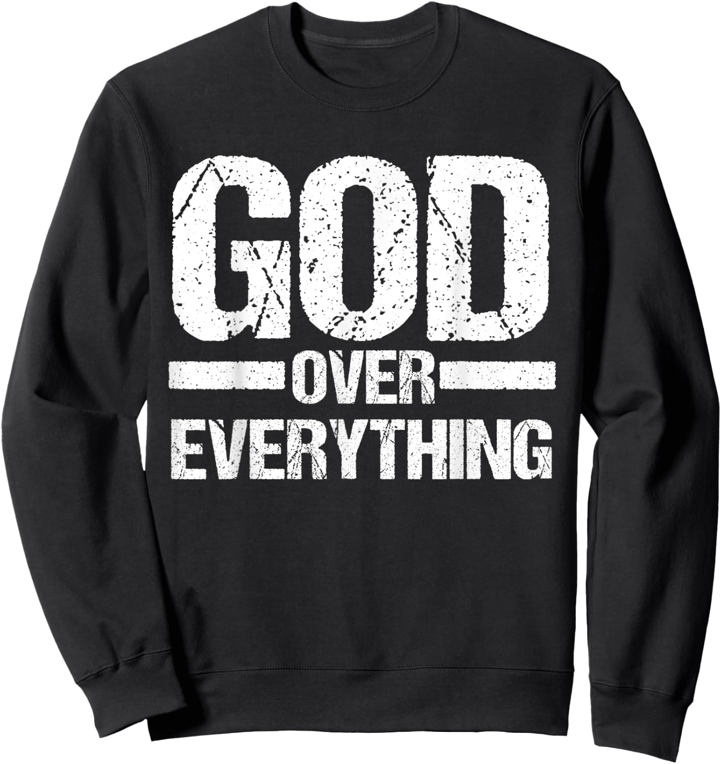 God Over Everything Jesus Christian Faith Church Pastor Gift Sweatshirt - Sweatshirt | Black