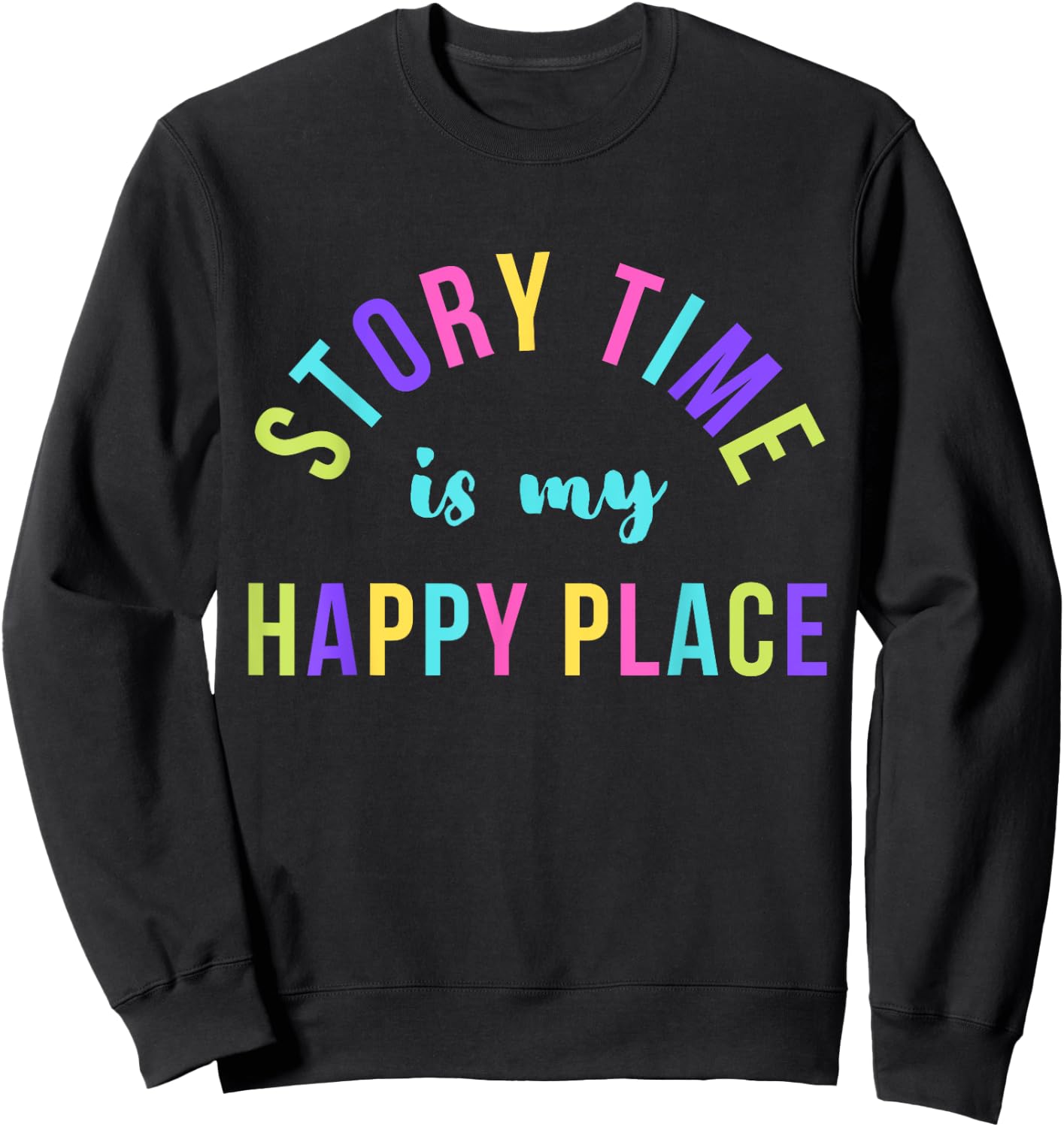 Librarian Reading Story Time is my Happy Place Sweatshirt - Sweatshirt | Black