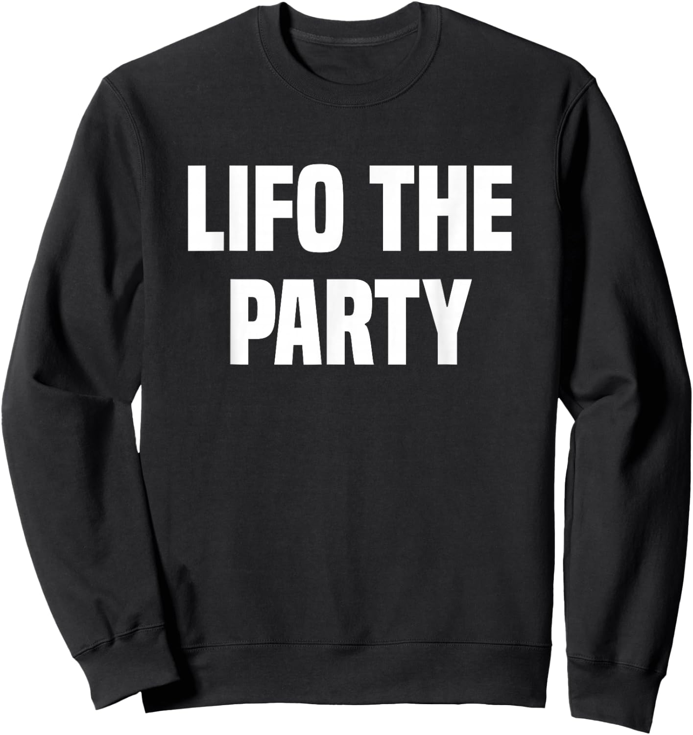 Lifo The Party Bookkeeping Accounting Tax Accountant Sweatshirt - Sweatshirt | Black