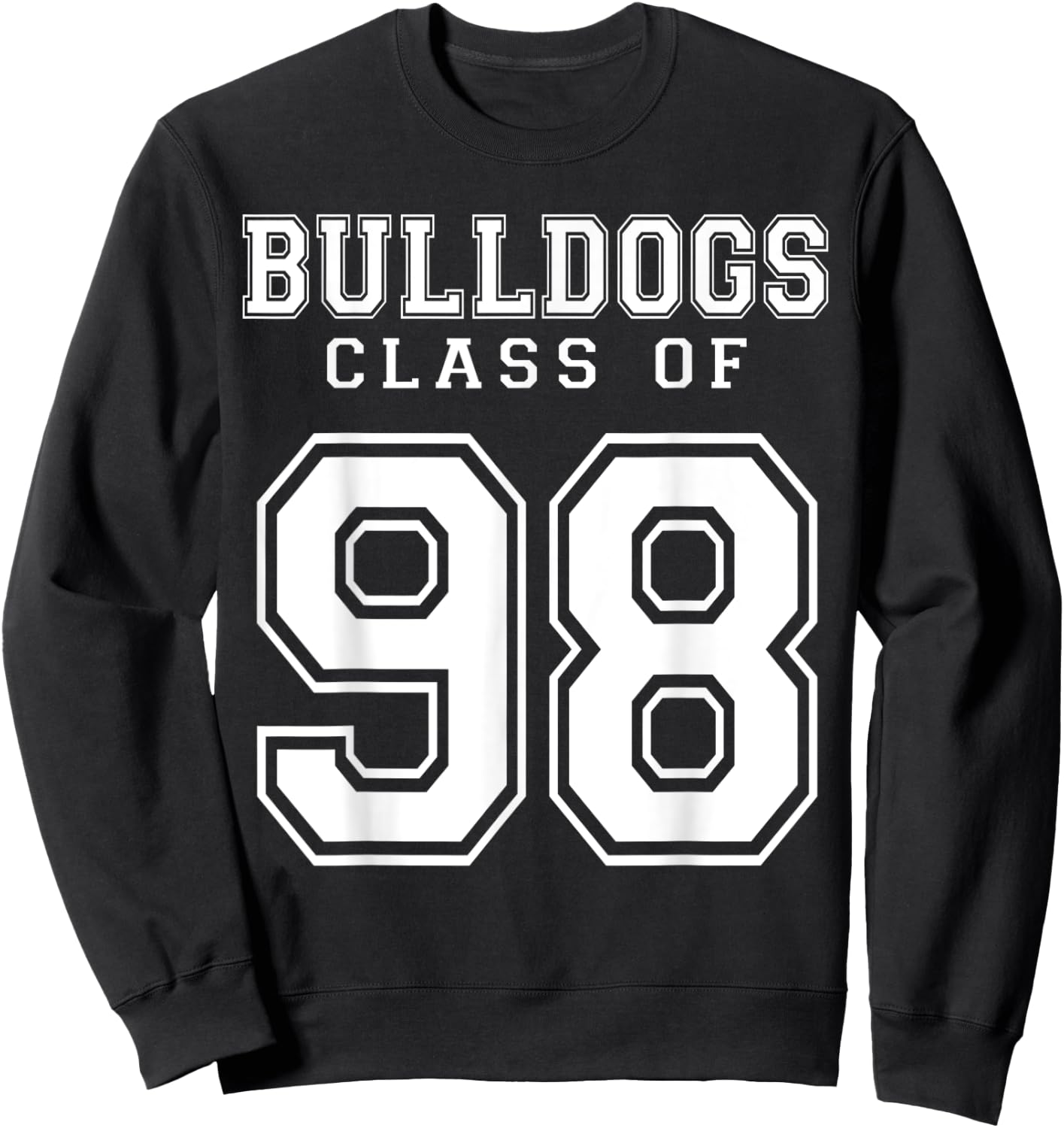 Class Of 1998 Bulldogs Custom Graduation Senior Personalized Sweatshirt - Sweatshirt | Black