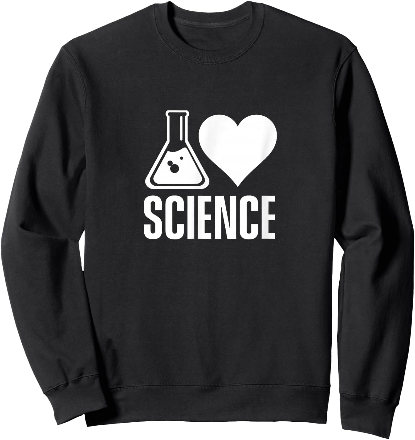 I love science Lover Teacher Scientist Sciences Sweatshirt - Sweatshirt | Black