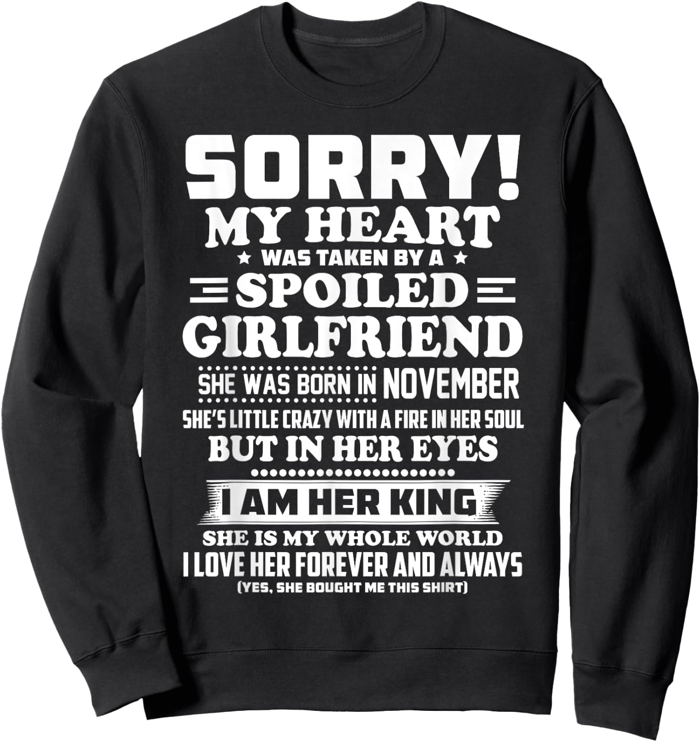 sorry my heart was taken spoiled girlfriend born in November Sweatshirt - Sweatshirt | Black