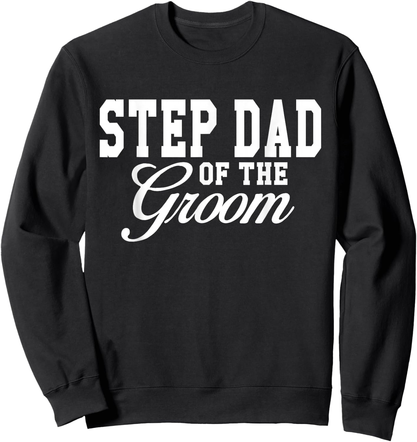 Step Dad Of The Groom Wedding Party Sweatshirt - Sweatshirt | Black