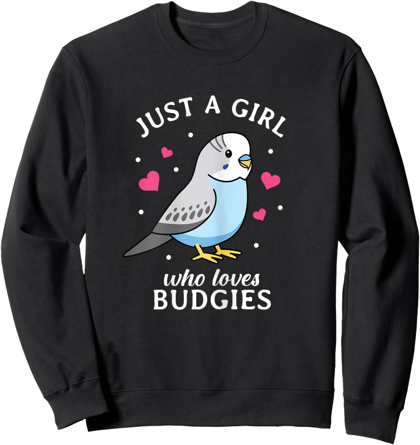 Just A Girl Who Loves Budgies - Women Funny Blue Budgerigar Sweatshirt - Sweatshirt | Black