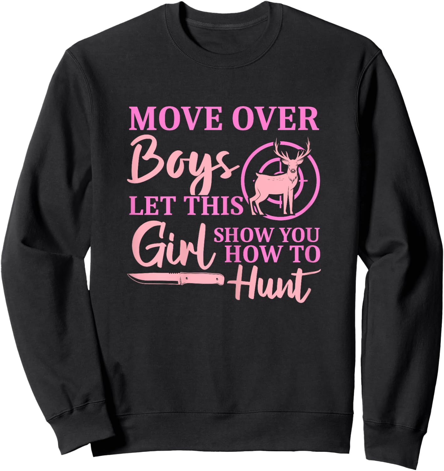 Funny Deer Hunting Season Let This Girl Show You How to Hunt Sweatshirt - Sweatshirt | Black