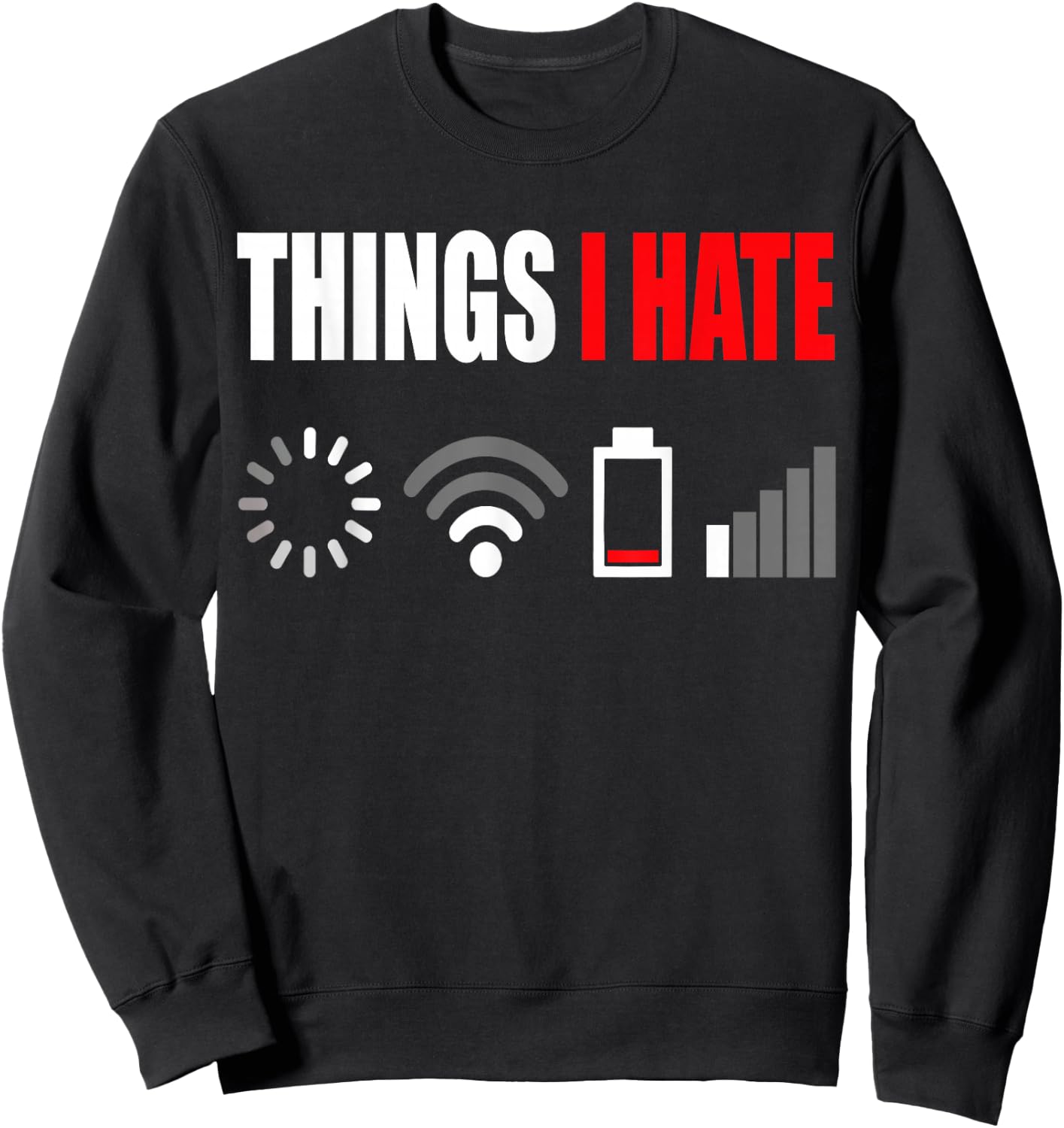 Things I Hate Shirt Programmer Gamer Fun Gift Sweatshirt - Sweatshirt | Black