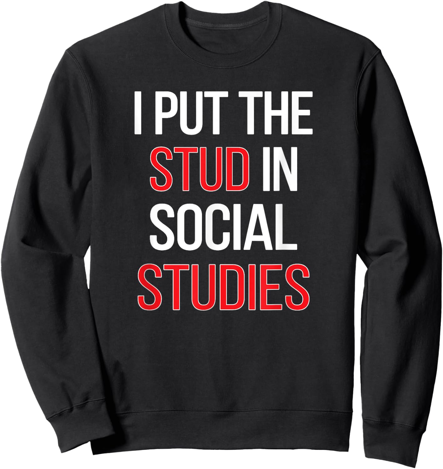 I Put The Stud In Social Studies Teacher Women Sweatshirt - Sweatshirt | Black