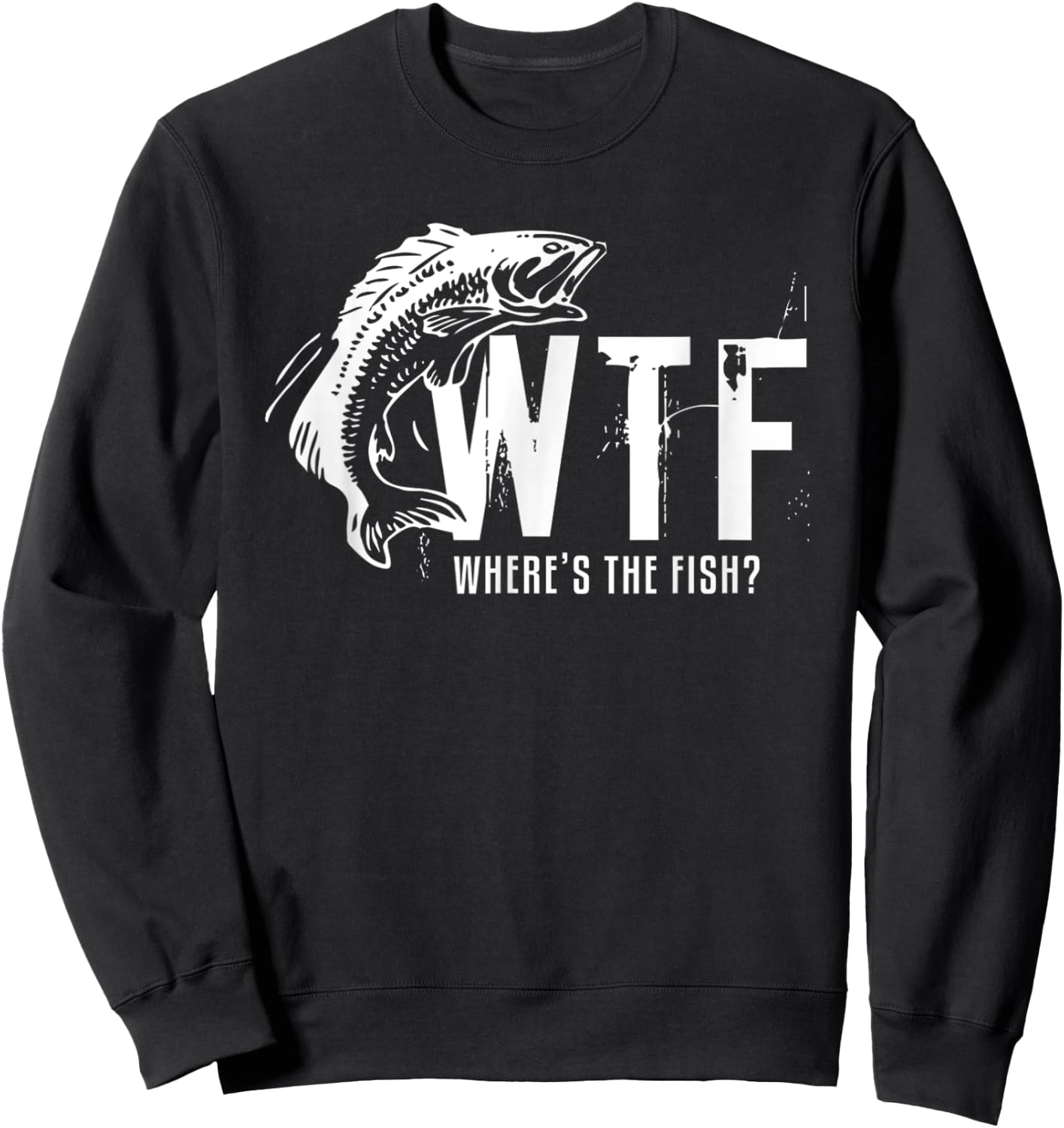 Wtf Wheres The Fish Funny Fishing Sweatshirt - Sweatshirt | Black