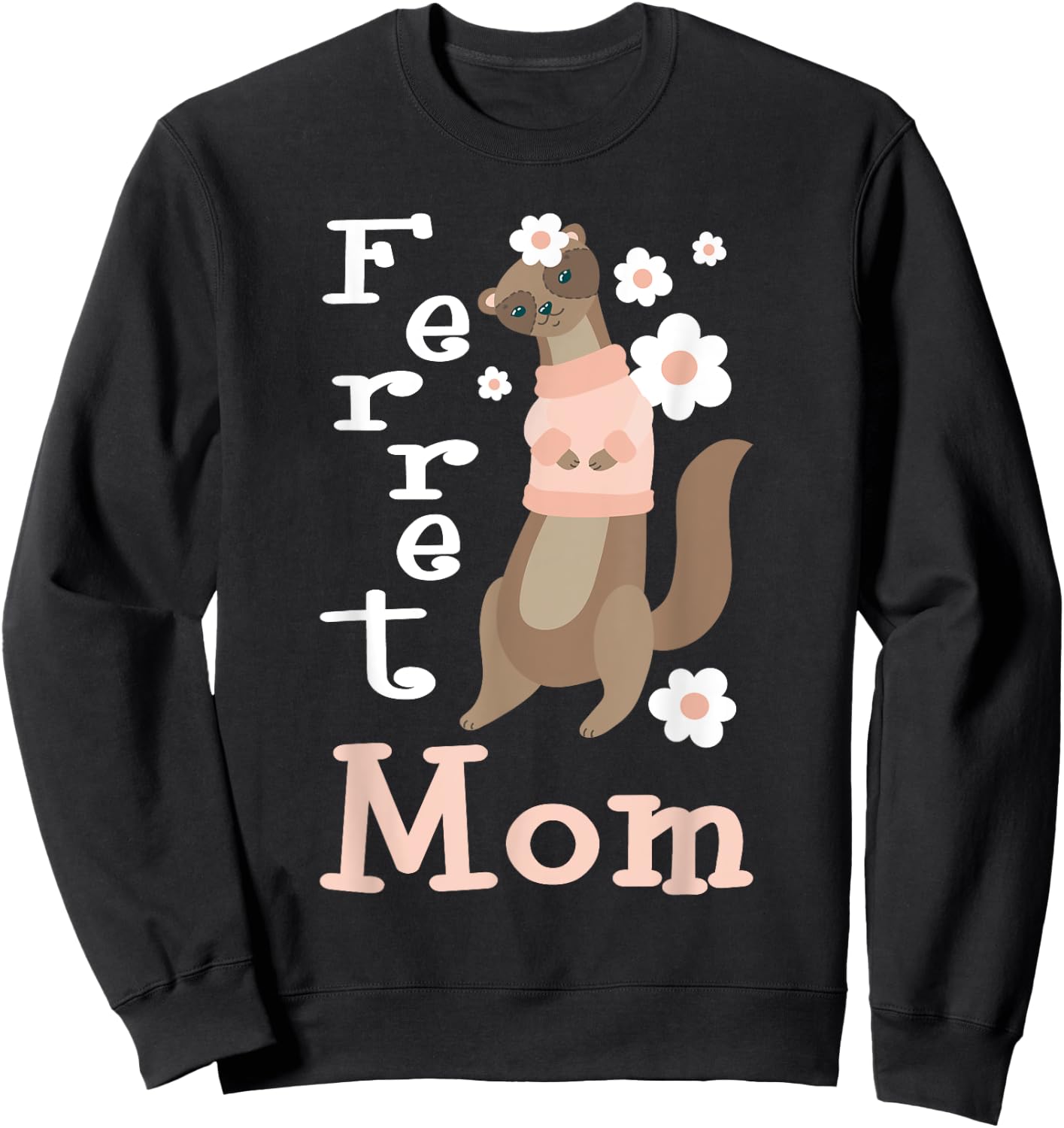 Ferret Mom - Zoo Animal Ferret Lover Sweatshirt - Sweatshirt | Black
