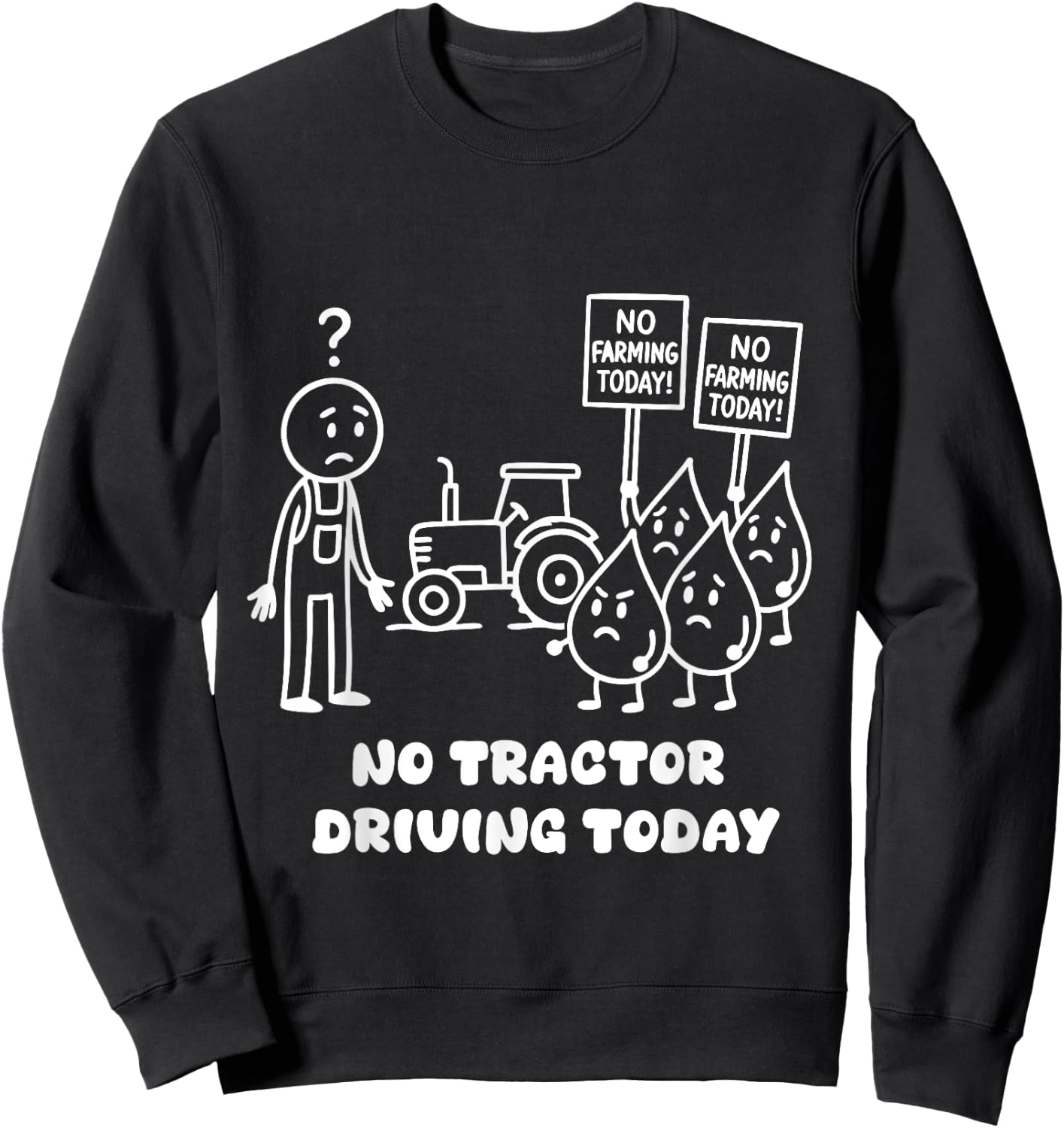 No Tractor Driving Today Farmer Farming Dad Men Grandpa Sweatshirt - Sweatshirt | Black