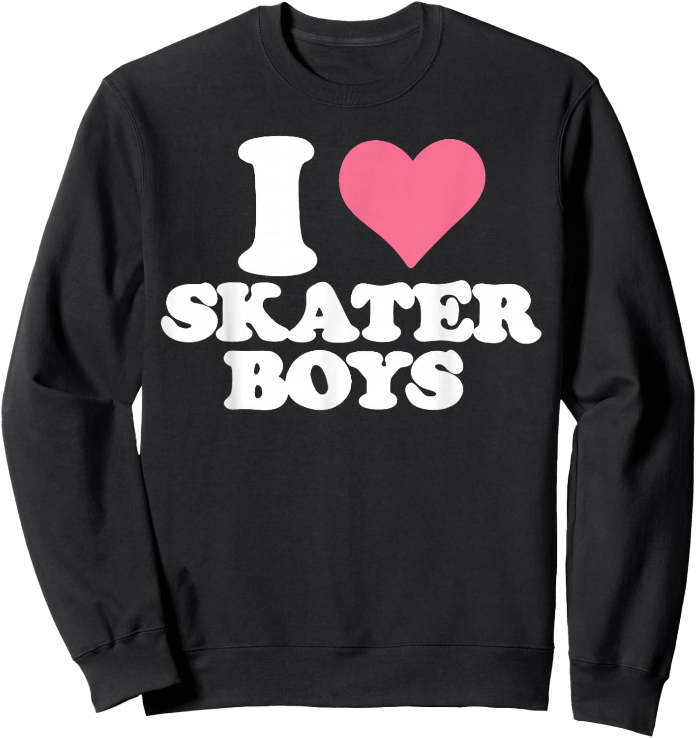 I Love Skater Boys Heart Sweatshirt - Sweatshirt | Black