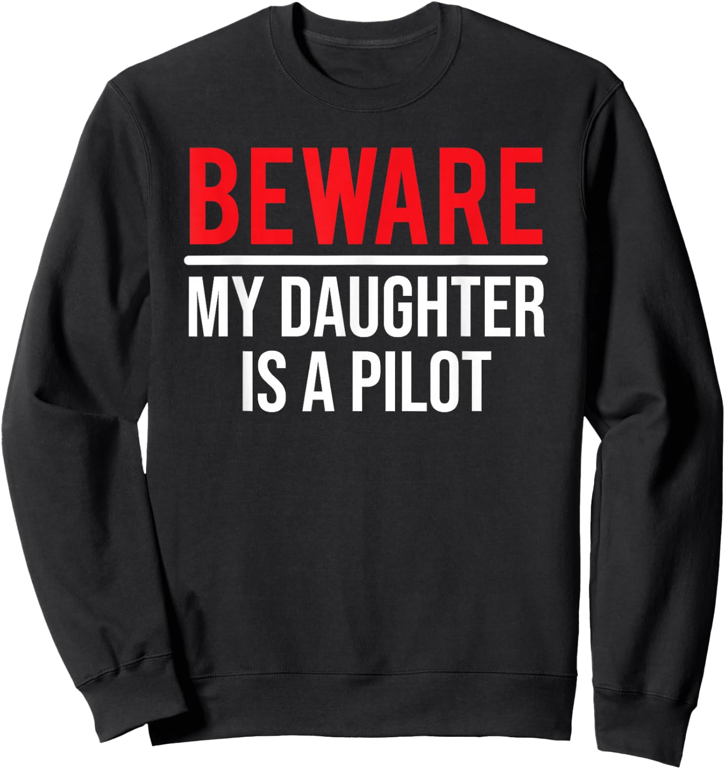 Beware My Daughter Is A Pilot Funny Aviator Sweatshirt - Sweatshirt | Black