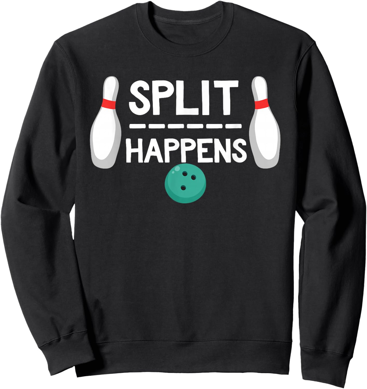 Split Happens Shirt Bowling Sweatshirt - Sweatshirt | Black