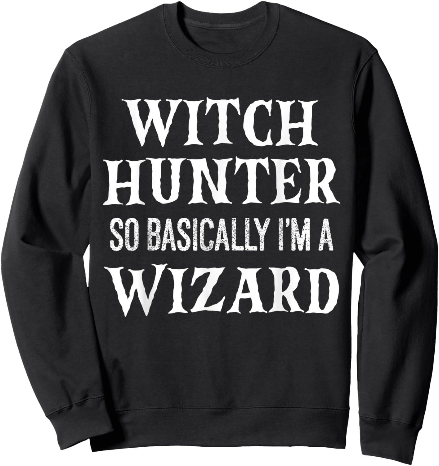 Witch Hunter Funny Halloween Party Sweatshirt - Sweatshirt | Black