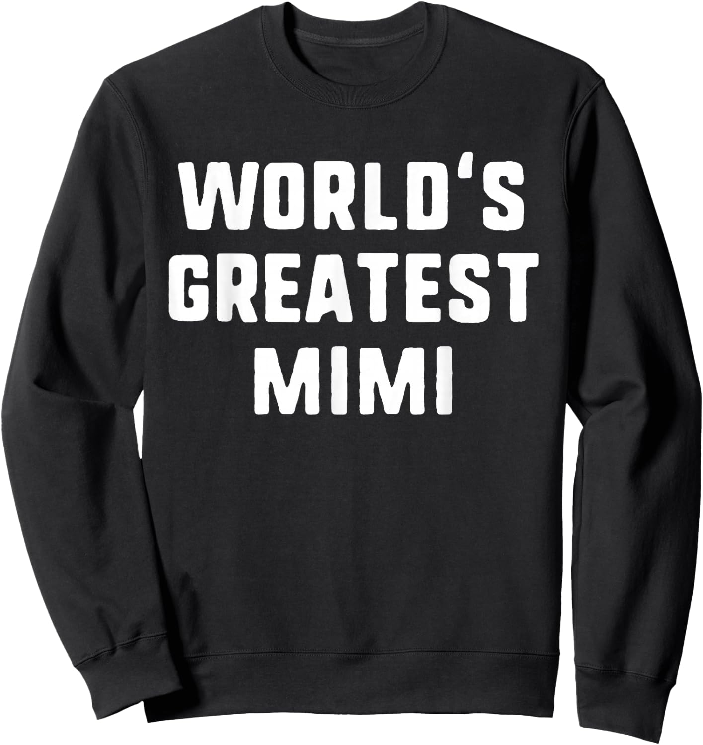 World's Greatest Mimi Funny Family Sweatshirt - Sweatshirt | Black