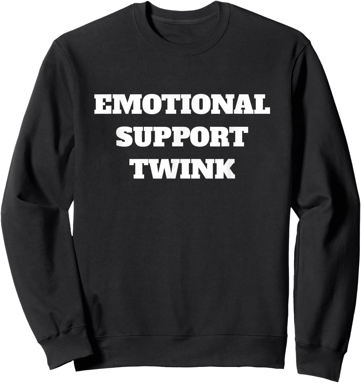 Emotional Support Twink Sweatshirt - Sweatshirt | Black