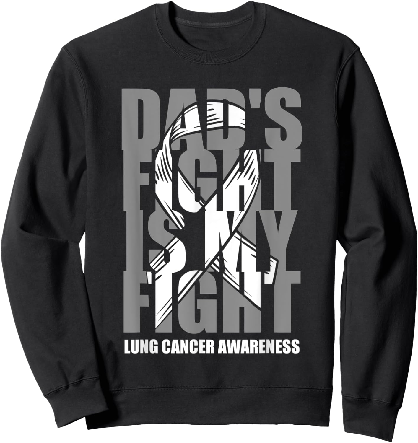 Lung Cancer Awareness White Ribbon November Dad's Fight Gift Sweatshirt - Sweatshirt | Black