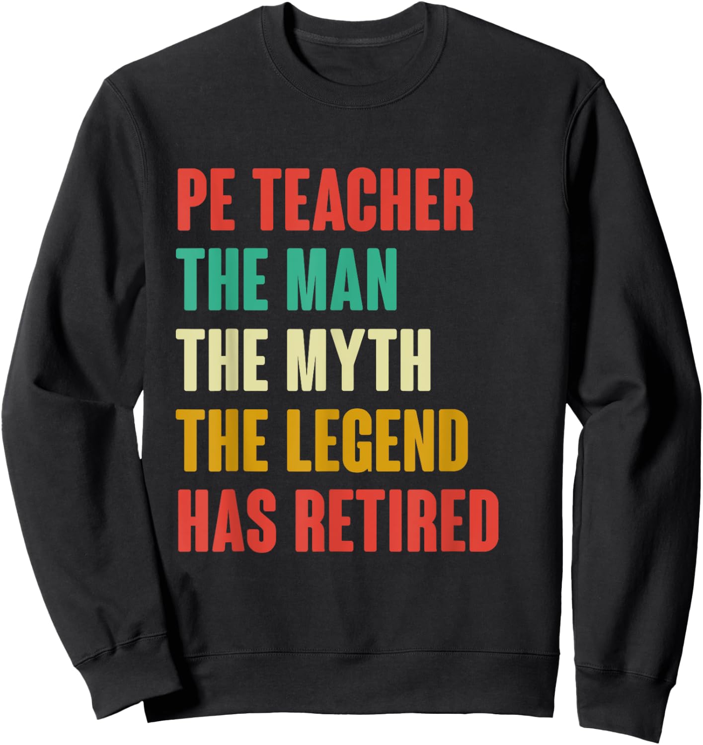 PE Teacher Retired Shirt Retirement Retire Sweatshirt - Sweatshirt | Black
