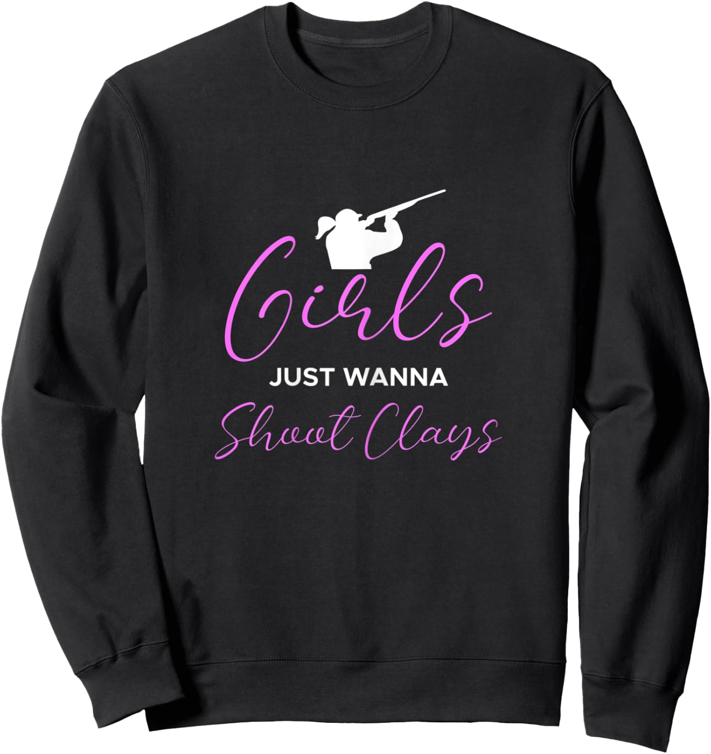 Girls just Wanna Shoot Clay Shooting Skeet Shooter Dovecote Sweatshirt - Sweatshirt | Black