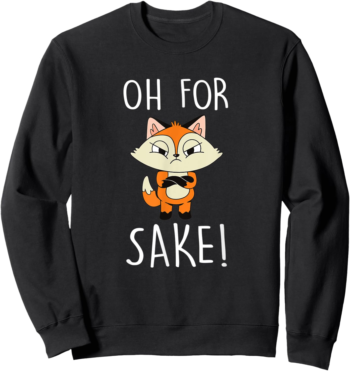 Oh for fox sake Sweatshirt - Sweatshirt | Black