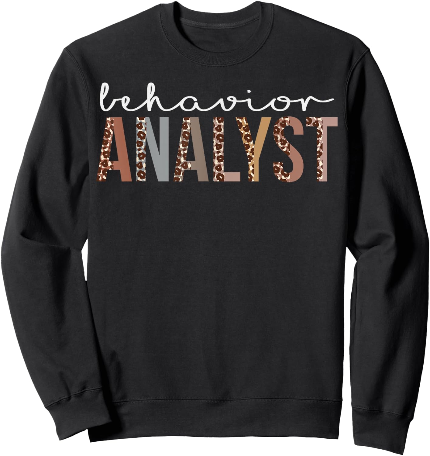 Behavior Analyst Leopard Appreciation For Work Sweatshirt - Sweatshirt | Black