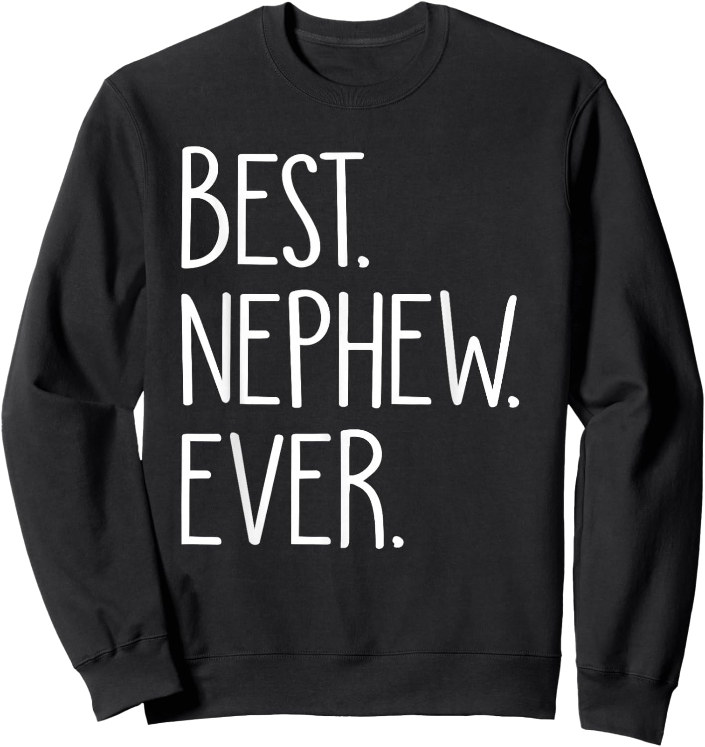 Best Nephew Ever Sweatshirt - Sweatshirt | Black