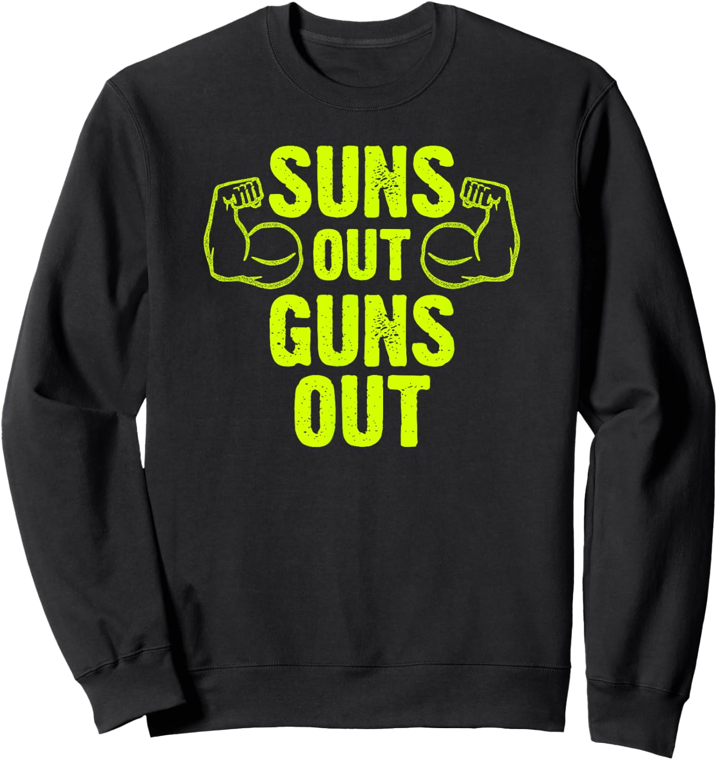 Trendy Suns Out Guns Out Muscles lyrics Sweatshirt - Sweatshirt | Black