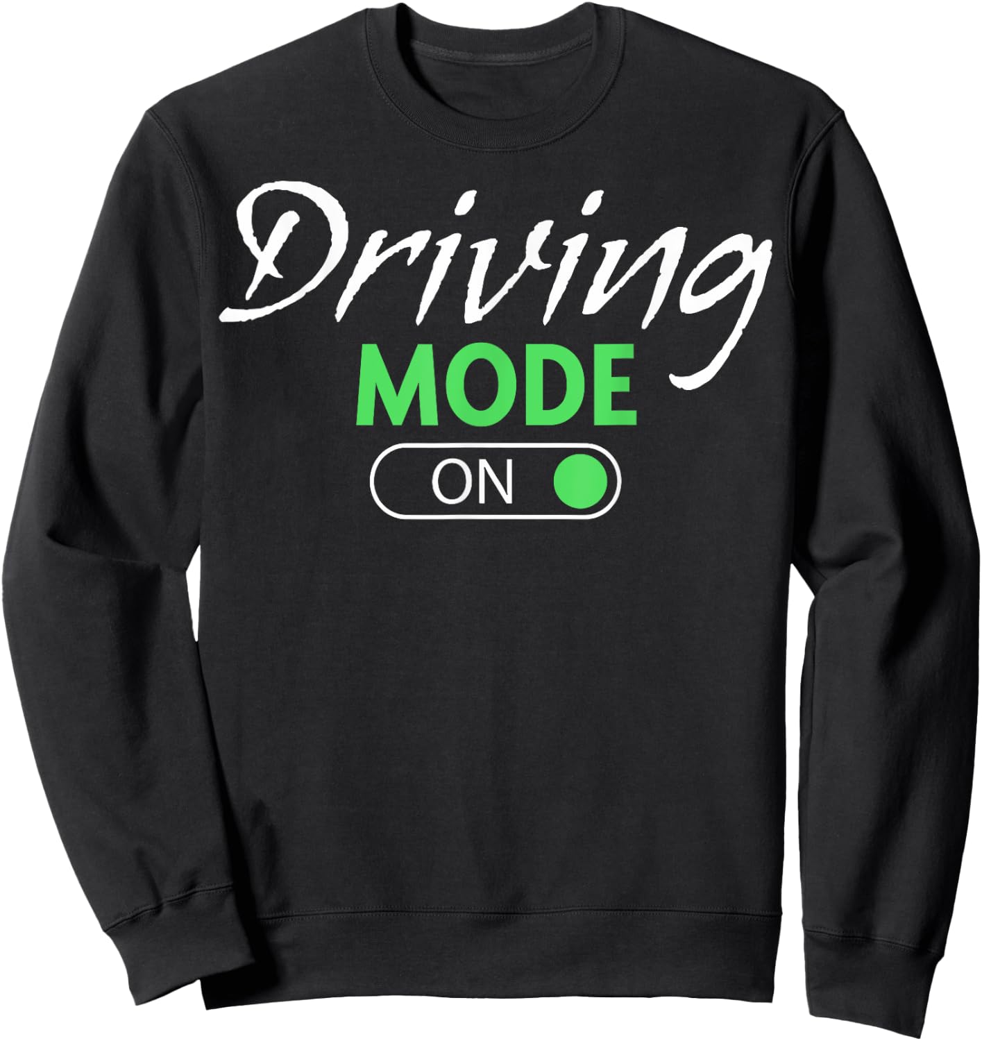 New Driver Teens Driving Mode On Young Drivers New Drivers Sweatshirt - Sweatshirt | Black