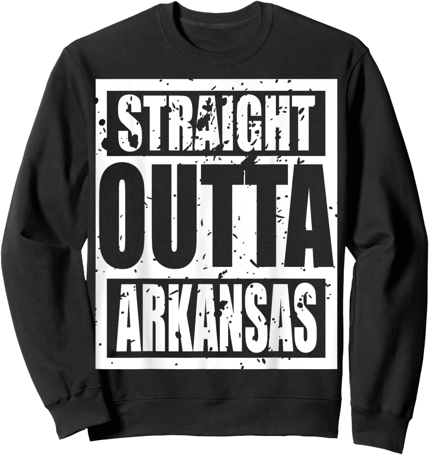 Straight Outta Arkansas Funny Sweatshirt - Sweatshirt | Black