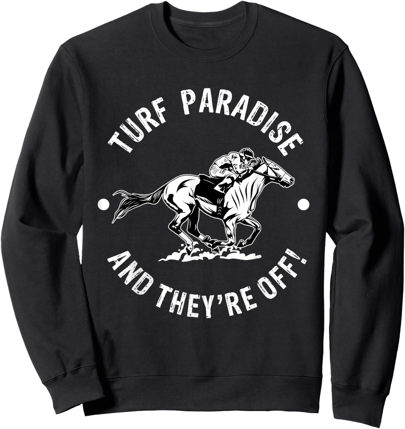 Turf Paradise Racetrack Horse Racing Fan Equestrian AZ Derby Sweatshirt - Sweatshirt | Black