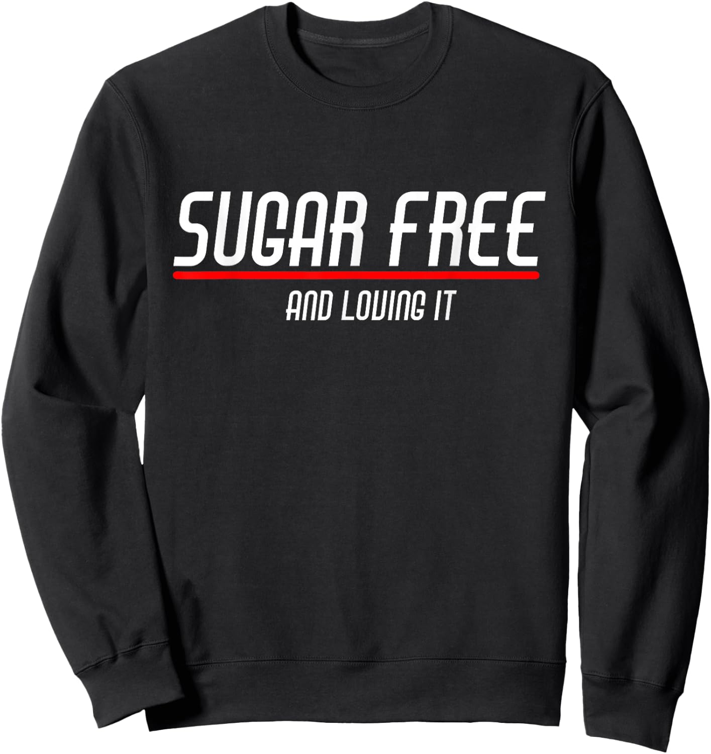 Sugar Free and Loving it Anti Sugar Designs with Retro Text Sweatshirt - Sweatshirt | Black