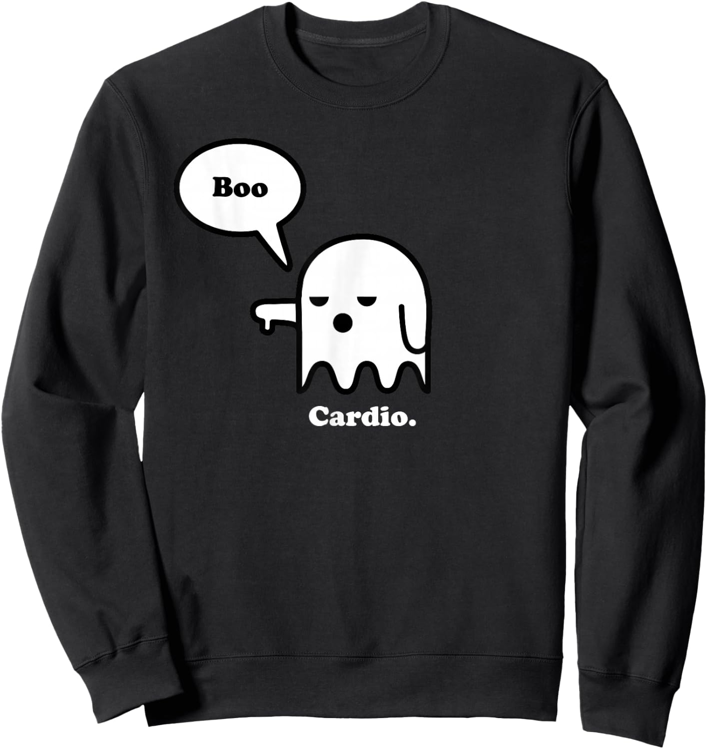 Hate Cardio, Halloween Ghost Boo, Funny Workout Gym Shirt Sweatshirt - Sweatshirt | Black