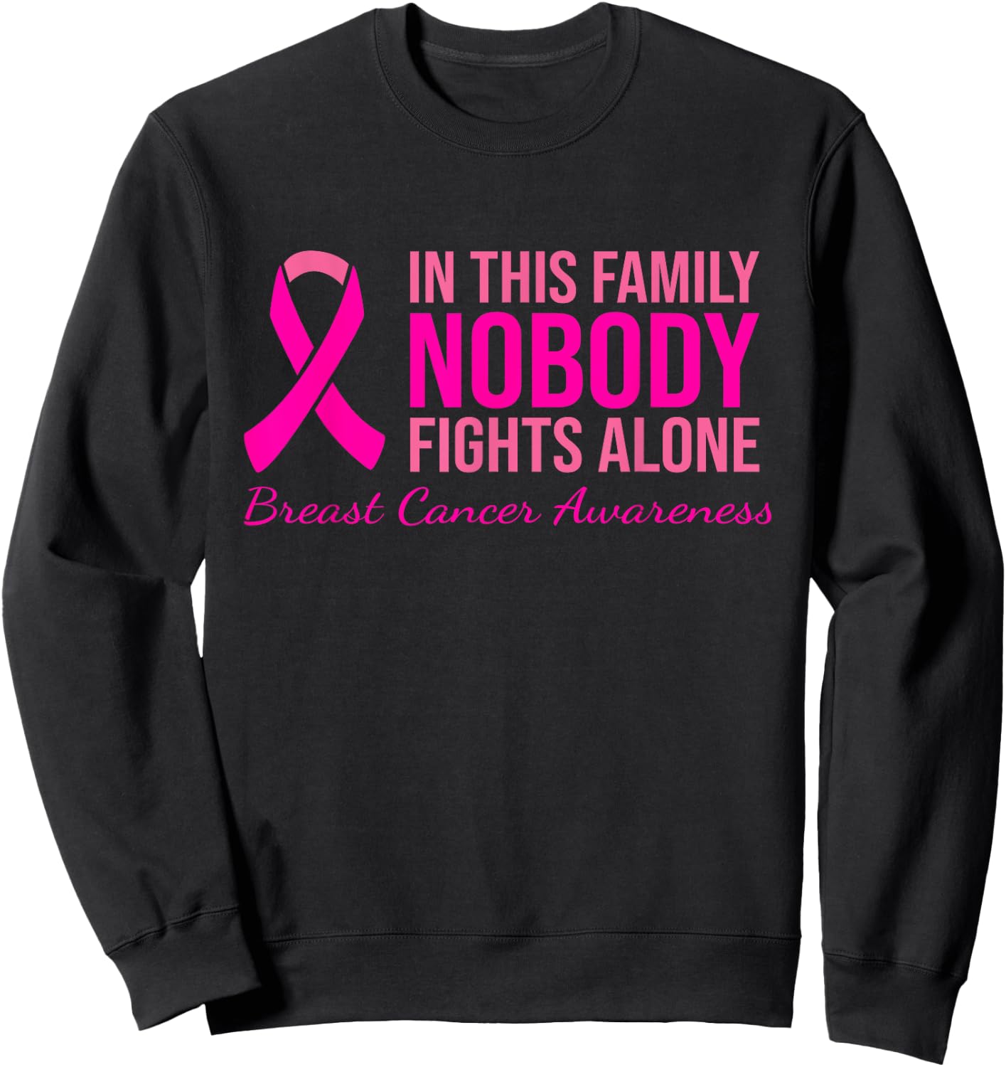 In This Family Nobody Fights Alone Breast Cancer Awareness Sweatshirt - Sweatshirt | Black