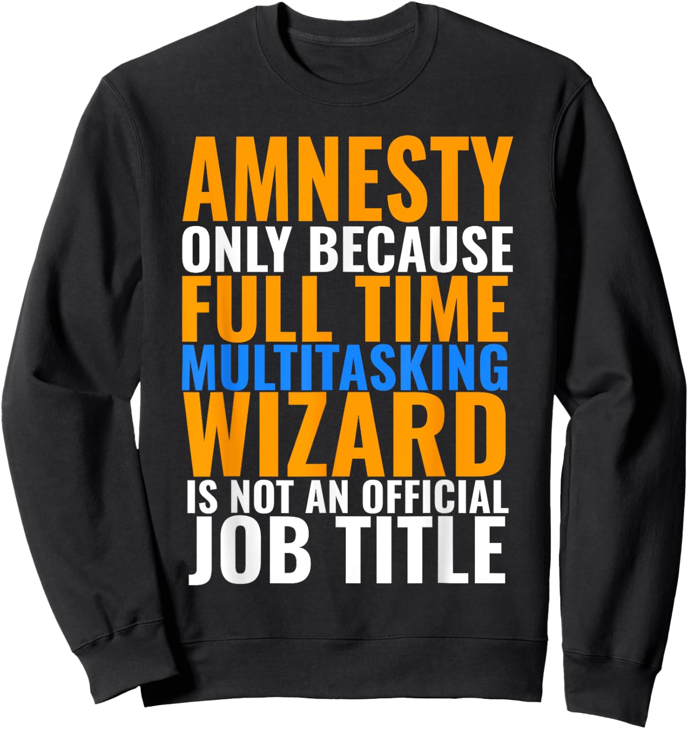 Amnesty Swagazon Associate Amnesty Not An Official Job Title Sweatshirt - Sweatshirt | Black
