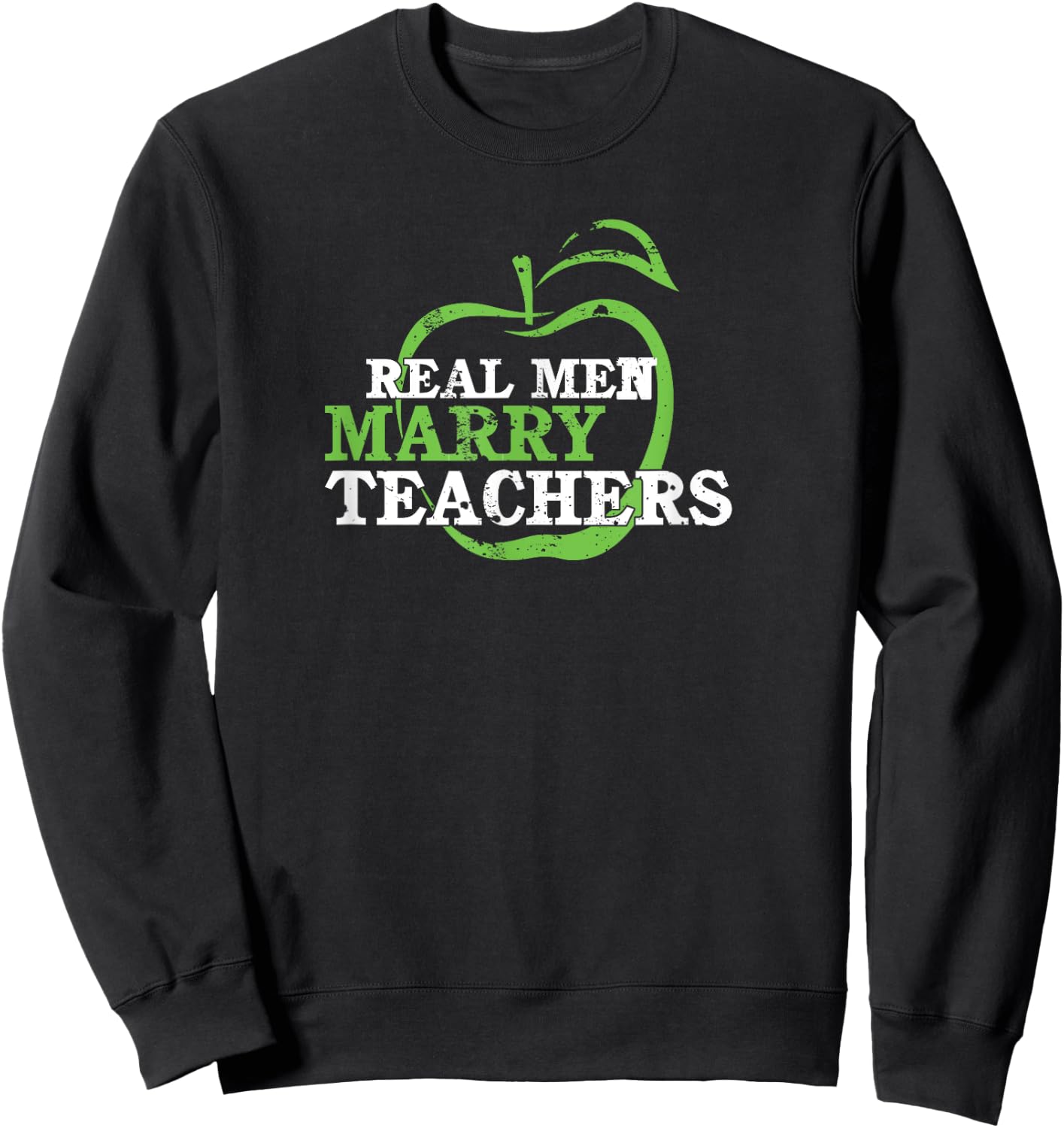Funny Husband Of A Teacher Shirt Real Men Marry Teachers Sweatshirt - Sweatshirt | Black