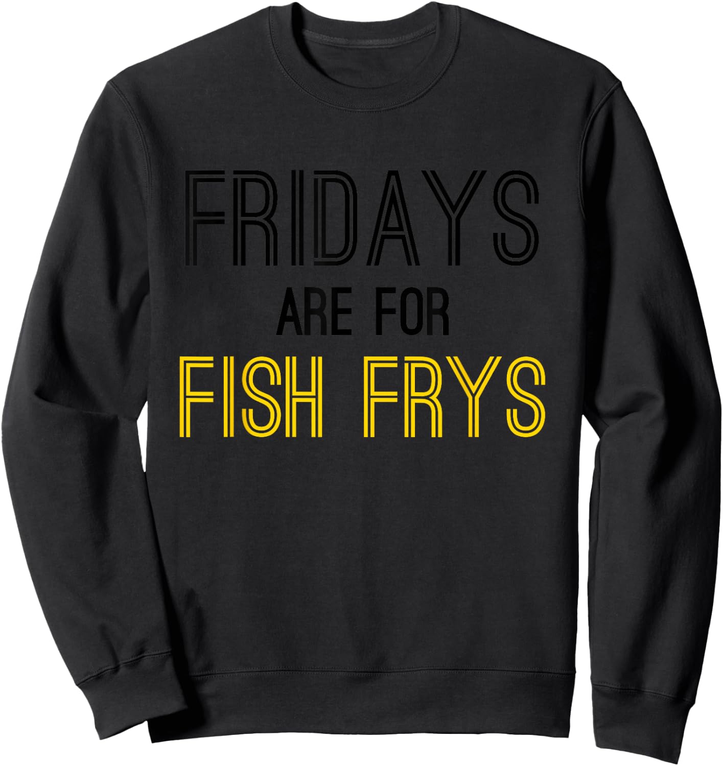 Christian Lent Religious Foodie Men Fridays Fish Frys Fry Sweatshirt - Sweatshirt | Black