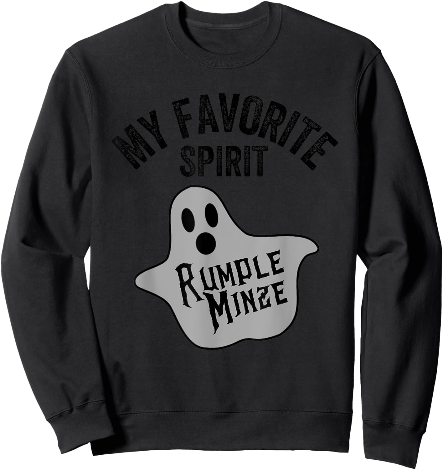 My Favorite Spirit Rumple Minze Funny Halloween Ghost Sweatshirt - Sweatshirt | Black