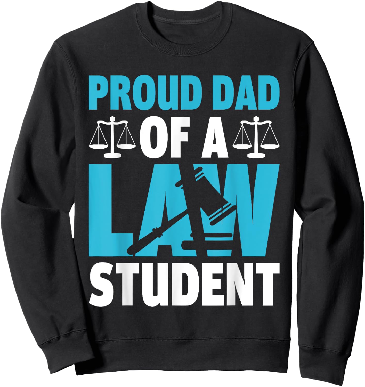 Proud dad of a law student young future lawyer Sweatshirt - Sweatshirt | Black