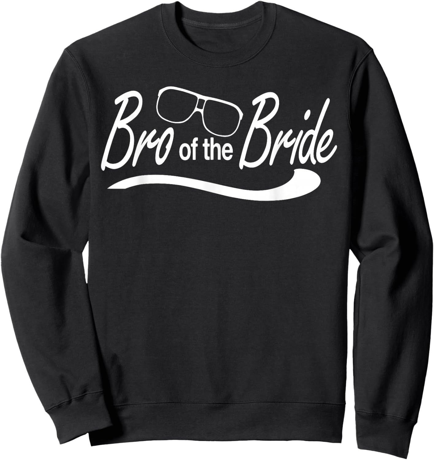 Bro Brother Of The Bride Wedding Party - Wedding Usher Sweatshirt - Sweatshirt | Black