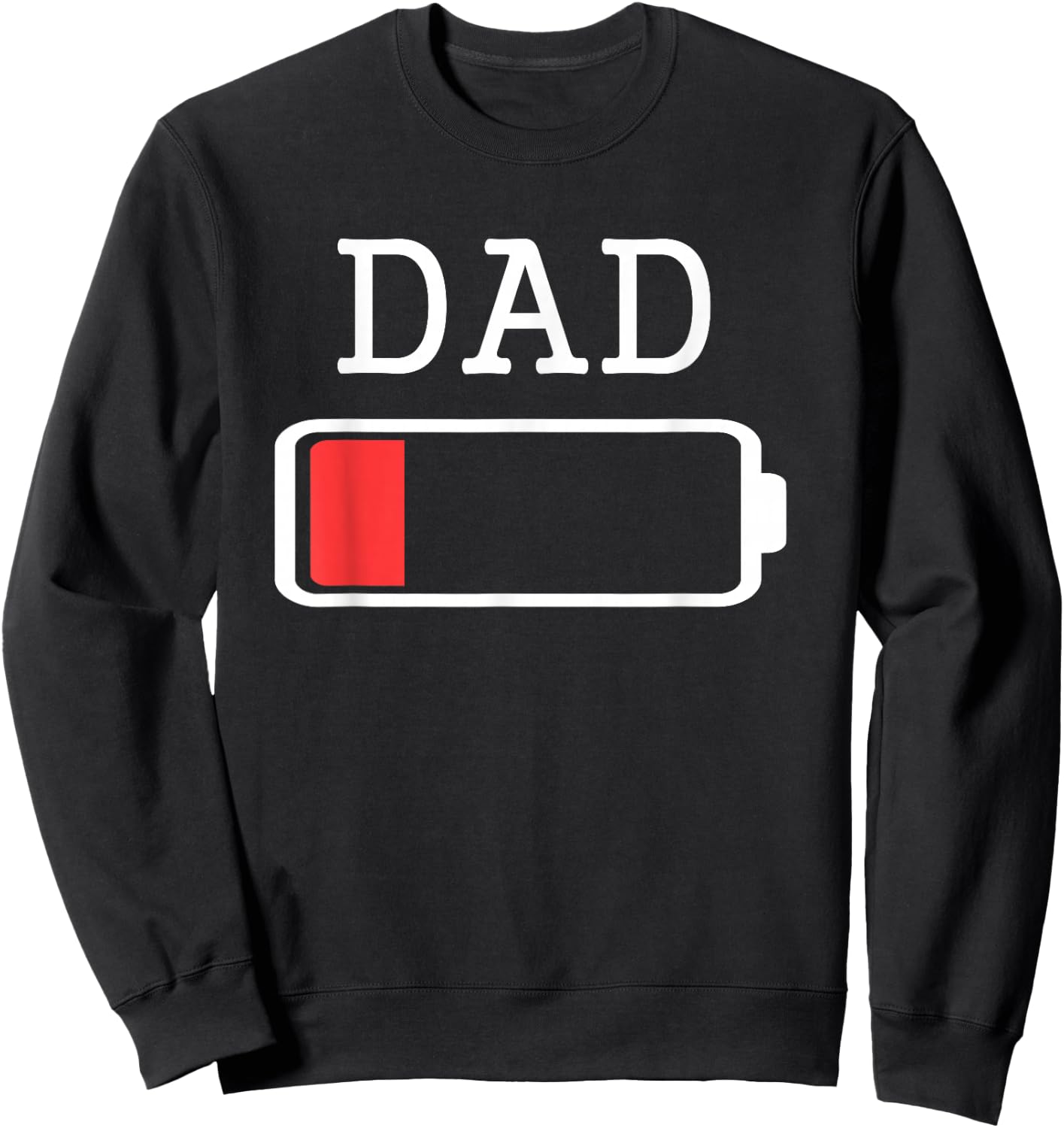 Daddy Low Battery Empty Matching Father Shirts Sweatshirt - Sweatshirt | Black